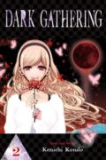 Kniha: Dark Gathering 2 (Kenichi Kondo). Viz Media, 2023 Kniha: Dark Gathering 2 (Kenichi Kondo). Viz Media, 2023