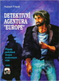 Kniha: Detektivní agentura "Europe" : případy podnikavé dvojice soukromých oček (Hubert Friedl). , 1993 Kniha: Detektivní agentura "Europe" : případy podnikavé dvojice soukromých oček (Hubert Friedl). , 1993
