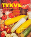 Kniha: Tykve v naší i zahraniční kuchyni (Kristina Kopáčková). Práce, 1989 Kniha: Tykve v naší i zahraniční kuchyni (Kristina Kopáčková). Práce, 1989