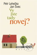 Kniha: Vy jste tady novej? (Petr Lehečka a Jan Švec). Motto, 2000 Kniha: Vy jste tady novej? (Petr Lehečka a Jan Švec). Motto, 2000