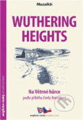 Kniha: Wuthering Heights = Na Větrné hůrce (Jane Bingham). INFOA, 2017 Kniha: Wuthering Heights = Na Větrné hůrce (Jane Bingham). INFOA, 2017