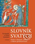 Kniha: Slovník svatých (Magdalena Žáčková). Vyšehrad, 2023 Kniha: Slovník svatých (Magdalena Žáčková). Vyšehrad, 2023