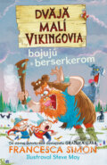 Kniha: Dvaja malí Vikingovia bojujú s berserkerom (Francesca Simon). Slovart, 2023 Kniha: Dvaja malí Vikingovia bojujú s berserkerom (Francesca Simon). Slovart, 2023