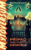 Kniha: Případ ambiciózního démona (Martina Eretová). Slovart CZ, 2023 Kniha: Případ ambiciózního démona (Martina Eretová). Slovart CZ, 2023