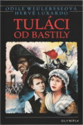 Kniha: Tuláci od Bastily (Hervé Luxardo a Odile Weulersse). , 1995 Kniha: Tuláci od Bastily (Hervé Luxardo a Odile Weulersse). , 1995