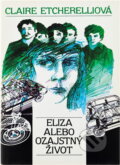 Kniha: Eliza alebo ozajstný život (Claire Etcherelli). , 1988 Kniha: Eliza alebo ozajstný život (Claire Etcherelli). , 1988