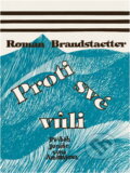 Kniha: Proti své vůli : příběh Jonáše, syna Amittajova (Roman Brandstaetter). Cesta, 1995 Kniha: Proti své vůli : příběh Jonáše, syna Amittajova (Roman Brandstaetter). Cesta, 1995