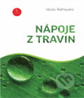 Kniha: Nápoje z travin (Václav Rathouský). , 2013 Kniha: Nápoje z travin (Václav Rathouský). , 2013