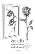 Kniha: Zrcadlo (Kristýna Marika Zatloukalová). Pointa, 2023 Kniha: Zrcadlo (Kristýna Marika Zatloukalová). Pointa, 2023