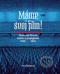 Kniha: Máme svoj film! Slovenská filmová kultúra a propaganda 1939 – 1945 (Petra Hanáková). Slovenský filmový ústav, 2024 Kniha: Máme svoj film! Slovenská filmová kultúra a propaganda 1939 – 1945 (Petra Hanáková). Slovenský filmový ústav, 2024