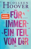 Kniha: Für immer ein Teil von dir (Colleen Hoover). Deutscher Taschenbuch Verlag, 2022 Kniha: Für immer ein Teil von dir (Colleen Hoover). Deutscher Taschenbuch Verlag, 2022