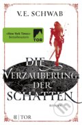 Die Verzauberung der Schatten - V.E. Schwab, Fischer Verlag GmbH, 2017