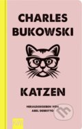 Kniha: Katzen (Charles Bukowski). Kiepenheuer and Witsch, 2020 Kniha: Katzen (Charles Bukowski). Kiepenheuer and Witsch, 2020