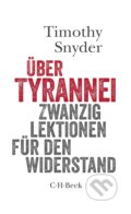 Kniha: Über Tyrannei (Timothy Snyder). C. H. Beck DE, 2017 Kniha: Über Tyrannei (Timothy Snyder). C. H. Beck DE, 2017