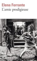 Kniha: L'amie prodigieuse (Elena Ferrante). Folio, 2016 Kniha: L'amie prodigieuse (Elena Ferrante). Folio, 2016