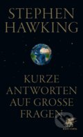 Kniha: Kurze Antworten auf große Fragen (Stephen Hawking). Klett-Cotta, 2020 Kniha: Kurze Antworten auf große Fragen (Stephen Hawking). Klett-Cotta, 2020