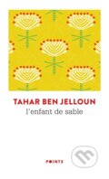 Kniha: L'Enfant de sable (Tahar Ben Jelloun). Points, 2020 Kniha: L'Enfant de sable (Tahar Ben Jelloun). Points, 2020