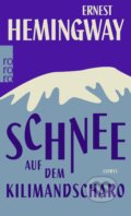 Kniha: Schnee auf dem Kilimandscharo (Ernest Hemingway). Rowohlt, 2016 Kniha: Schnee auf dem Kilimandscharo (Ernest Hemingway). Rowohlt, 2016