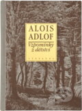 Kniha: Vzpomínky z dětství (Alois Adlof). Stefanos, 1998 Kniha: Vzpomínky z dětství (Alois Adlof). Stefanos, 1998