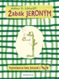 Kniha: Žabák Jeroným (Andreas H. Schmachtl). Knižní klub, 2015 Kniha: Žabák Jeroným (Andreas H. Schmachtl). Knižní klub, 2015