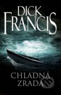 Kniha: Chladná zrada (Dick Francis). Knižní klub, 2015 Kniha: Chladná zrada (Dick Francis). Knižní klub, 2015