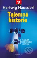 Kniha: Tajemná historie (Hartwig Hausdorf). Knižní klub, 2015 Kniha: Tajemná historie (Hartwig Hausdorf). Knižní klub, 2015