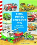 Kniha: Bagry, traktory a popelářské vozy (Wolfgang Metzger). Albatros CZ, 2015 Kniha: Bagry, traktory a popelářské vozy (Wolfgang Metzger). Albatros CZ, 2015