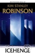 Kniha: Icehenge (Kim Stanley Robinson). Laser books, 2015 Kniha: Icehenge (Kim Stanley Robinson). Laser books, 2015