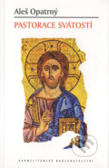 Kniha: Pastorace svátostí (Aleš Opatrný). Karmelitánské nakladatelství, 2015 Kniha: Pastorace svátostí (Aleš Opatrný). Karmelitánské nakladatelství, 2015