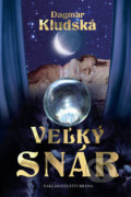 Kniha: Veľký snár (Dagmar Kludská). Brána, 2015 Kniha: Veľký snár (Dagmar Kludská). Brána, 2015
