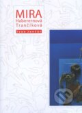 Kniha: Mira Haberernová Trančíková (Ivan Jančár). Galéria mesta Bratislava, 2015 Kniha: Mira Haberernová Trančíková (Ivan Jančár). Galéria mesta Bratislava, 2015