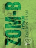 Kniha: ZOM-B 2 (Darren Shan). CooBoo CZ, 2016 Kniha: ZOM-B 2 (Darren Shan). CooBoo CZ, 2016