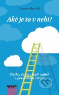 Kniha: Aké je to v nebi? (Concetta Bertoldi). NOXI, 2015 Kniha: Aké je to v nebi? (Concetta Bertoldi). NOXI, 2015