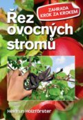 Řez ovocných stromů - Heidrun Holzfőrster, Ottovo nakladatelství, 2015