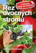 Kniha: Řez ovocných stromů (Heidrun Holzfőrster). Ottovo nakladatelství, 2015 Kniha: Řez ovocných stromů (Heidrun Holzfőrster). Ottovo nakladatelství, 2015