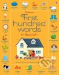 Kniha: First hundred words in Spanish (Heather Amery). Usborne, 2015 Kniha: First hundred words in Spanish (Heather Amery). Usborne, 2015