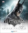 Kniha: Batman: Arkham Universe (Matthew K. Manning). Dorling Kindersley, 2015 Kniha: Batman: Arkham Universe (Matthew K. Manning). Dorling Kindersley, 2015