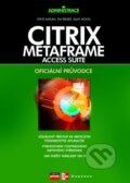 Kniha: Citrix MetaFrame Access Suite (Alan Wood, Steve Kaplan a Tim Reeser). Computer Press, 2004 Kniha: Citrix MetaFrame Access Suite (Alan Wood, Steve Kaplan a Tim Reeser). Computer Press, 2004
