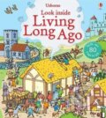 Kniha: Look Inside Living Long Ago (Abigail Wheatley). Usborne, 2015 Kniha: Look Inside Living Long Ago (Abigail Wheatley). Usborne, 2015