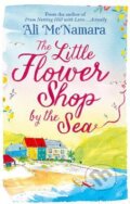 Kniha: Little Flower Shop by the Sea (Ali McNamara). Sphere, 2015 Kniha: Little Flower Shop by the Sea (Ali McNamara). Sphere, 2015