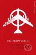 Kniha: Underworld (Don DeLillo). Pan Macmillan, 2015 Kniha: Underworld (Don DeLillo). Pan Macmillan, 2015