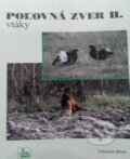 Kniha: Poľovná zver II. - Vtáky (Ľubomír Brtek), 2015 Kniha: Poľovná zver II. - Vtáky (Ľubomír Brtek), 2015