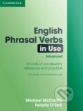 Kniha: English Phrasal Verbs in Use: Advanced (Felicity O'Dell a Michael McCarthy). Cambridge University Press, 2007 Kniha: English Phrasal Verbs in Use: Advanced (Felicity O'Dell a Michael McCarthy). Cambridge University Press, 2007