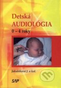 Detská audiológia - Janka Jakubíková a kolektív, Slovak Academic Press, 2006