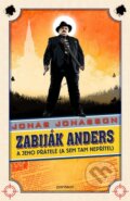 Kniha: Zabiják Anders a jeho přátelé (a sem tam nepřítel) (Jonas Jonasson). Panteon, 2016 Kniha: Zabiják Anders a jeho přátelé (a sem tam nepřítel) (Jonas Jonasson). Panteon, 2016