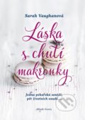 Kniha: Láska s chutí makronky (Sarah Vaughan). Mladá fronta, 2015 Kniha: Láska s chutí makronky (Sarah Vaughan). Mladá fronta, 2015