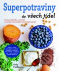 Kniha: Superpotraviny do všech jídel (Kelly Pfeiffer). Metafora, 2016 Kniha: Superpotraviny do všech jídel (Kelly Pfeiffer). Metafora, 2016