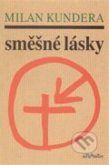 Kniha: Směšné lásky (Milan Kundera). Atlantis, 2015 Kniha: Směšné lásky (Milan Kundera). Atlantis, 2015