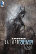 Kniha: Batman: The Dark Knight Unwrapped (David Finch). DC Comics, 2015 Kniha: Batman: The Dark Knight Unwrapped (David Finch). DC Comics, 2015