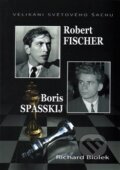 Kniha: Robert Fischer -Boris Spasskij (Richard Biolek). Dolmen, 2015 Kniha: Robert Fischer -Boris Spasskij (Richard Biolek). Dolmen, 2015